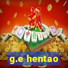 g.e hentao